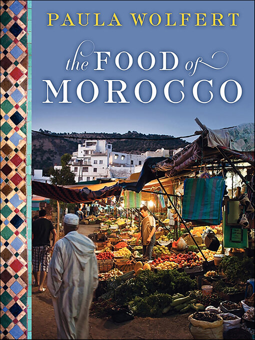 Title details for The Food of Morocco by Paula Wolfert - Wait list